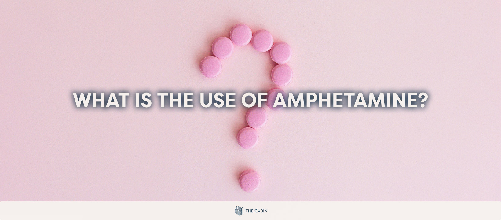 What is the Use of Amphetamine? What is the Use of Amphetamine?